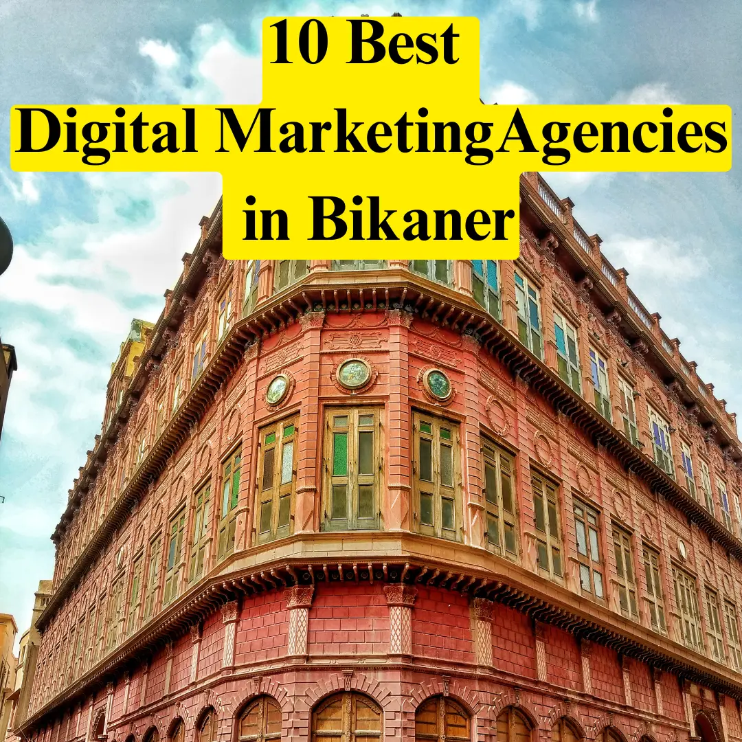 10 Best Digital Marketing Agencies in Bikaner